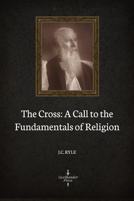 The Cross (Illustrated): A Call to the Fundamen... 1089407955 Book Cover