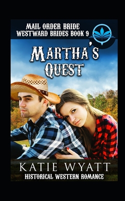 Mail Order Bride Martha's Quest: Historical Wes... 1983112305 Book Cover