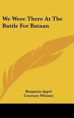 We Were There at the Battle for Bataan 1104850834 Book Cover