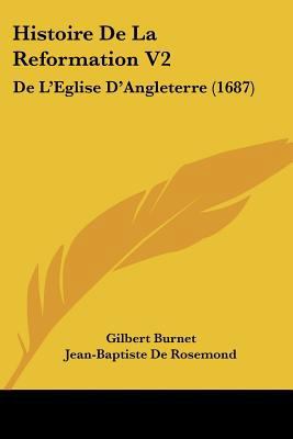 Histoire De La Reformation V2: De L'Eglise D'An... [French] 1104762161 Book Cover