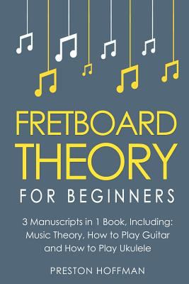 Fretboard Theory: For Beginners - Bundle - The ... 1983592374 Book Cover