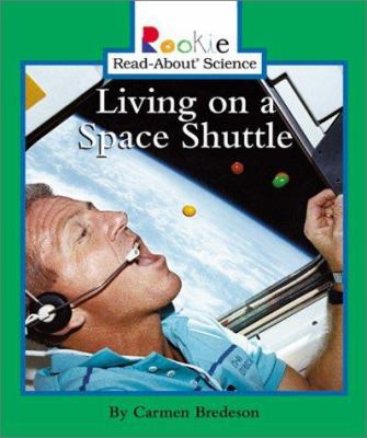Living on a Space Shuttle (Rookie Read-About Sc... 0516269550 Book Cover