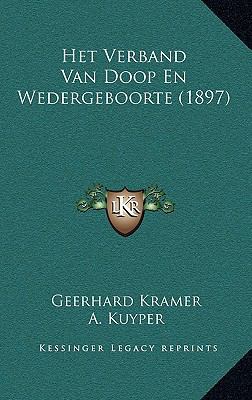 Het Verband Van Doop En Wedergeboorte (1897) [Dutch] 1167643550 Book Cover
