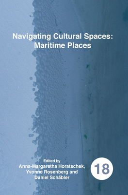 Navigating Cultural Spaces: Maritime Places 9042038624 Book Cover