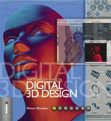 The Complete Guide to Digital 3d Design 1904705383 Book Cover