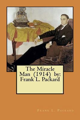 The Miracle Man (1914) by: Frank L. Packard 1974242528 Book Cover