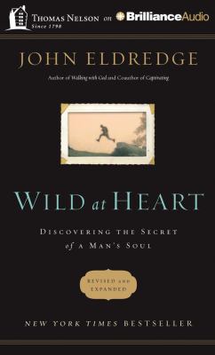 Wild at Heart: Discovering the Secret of a Man'... 1491522240 Book Cover