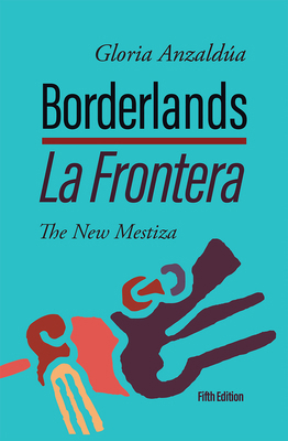 Borderlands / La Frontera: The New Mestiza 5th ... 1951874021 Book Cover