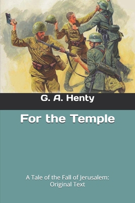 For the Temple: A Tale of the Fall of Jerusalem... B0875Z2JNF Book Cover