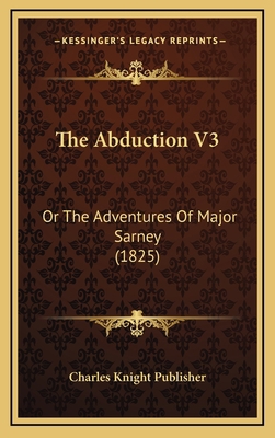 The Abduction V3: Or The Adventures Of Major Sa... 1167093593 Book Cover