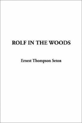 Rolf in the Woods 1404327894 Book Cover