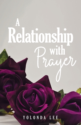 A Relationship with Prayer B0CDZ1XDL7 Book Cover