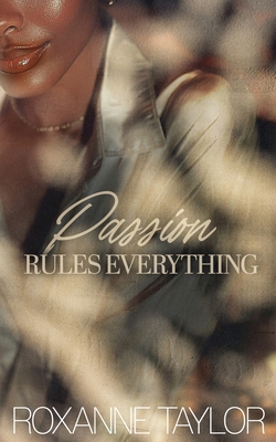 Passion Rules Everything B0H6BV42H1 Book Cover