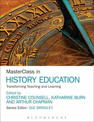 MasterClass in History Education: Transforming ... 1472534875 Book Cover