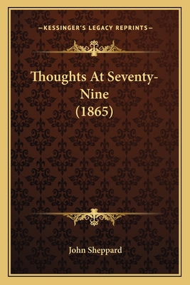 Thoughts At Seventy-Nine (1865) 1165674661 Book Cover