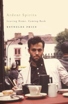 Ardent Spirits: Leaving Home, Coming Back 0743291891 Book Cover