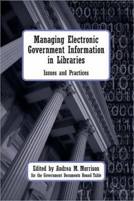 Managing Electronic Government Information in L... 083890954X Book Cover