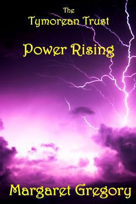 The Tymorean Trust: Power Rising 1490550925 Book Cover