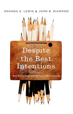 Despite the Best Intentions: How Racial Inequal... 0190669829 Book Cover