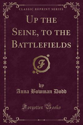 Up the Seine, to the Battlefields (Classic Repr... 1440072280 Book Cover