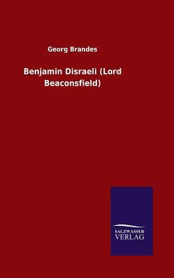 Benjamin Disraeli (Lord Beaconsfield) [German] 3846067245 Book Cover