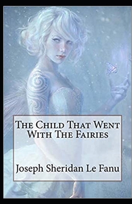 Paperback The Child That Went With The Fairies Illustrated Book