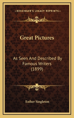 Great Pictures: As Seen And Described By Famous... 1166106896 Book Cover