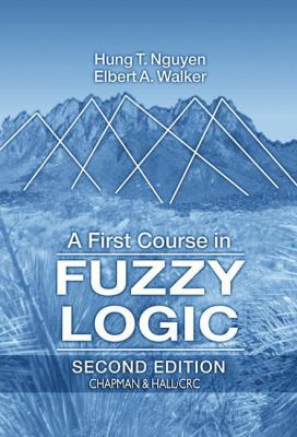 A First Course in Fuzzy Logic, Second Edition 0849316596 Book Cover