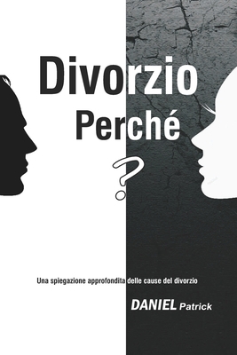 Divorzio Perché?: Una spiegazione approfondita ... [Italian] B08VMJDXPM Book Cover