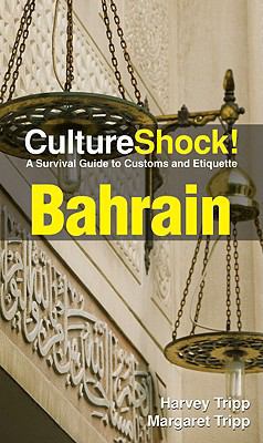 Culture Shock! Bahrain: A Survival Guide to Cus... 076145473X Book Cover