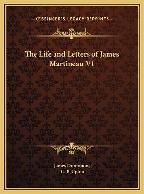 The Life and Letters of James Martineau V1 1169795862 Book Cover