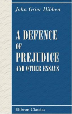 A Defence of Prejudice, and Other Essays 054389049X Book Cover