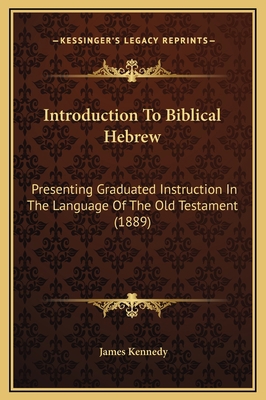 Introduction To Biblical Hebrew: Presenting Gra... 1169323634 Book Cover