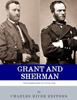 Grant & Sherman: The Harbingers of Total War 1981882782 Book Cover
