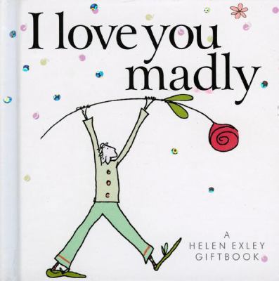 I Love You Madly 1905130759 Book Cover