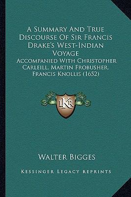 A Summary And True Discourse Of Sir Francis Dra... 116392704X Book Cover