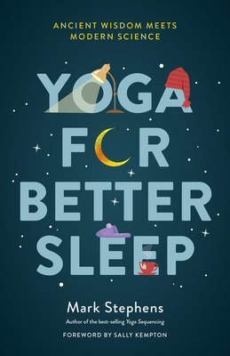Yoga for Better Sleep: Ancient Wisdom Meets Mod... 1623173639 Book Cover