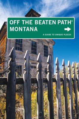 Montana Off the Beaten Path®: A Guide To Unique... 0762757310 Book Cover