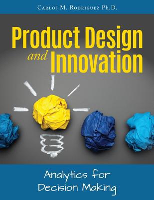 Product Design and Innovation: Analytics for De... 1523202831 Book Cover