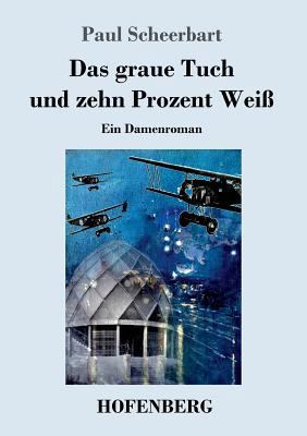 Das graue Tuch und zehn Prozent Weiß: Ein Damen... [German] 3743720965 Book Cover