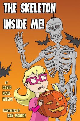The Skeleton Inside Me! 1937530973 Book Cover