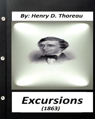 Excursions (1863) by Henry D. Thoreau (Original... 153072595X Book Cover