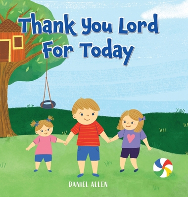 Thank You Lord For Today B0FC94SSQV Book Cover