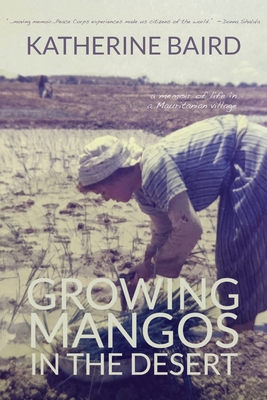 Growing Mangos in the Desert: a memoir of life ... 1627203621 Book Cover