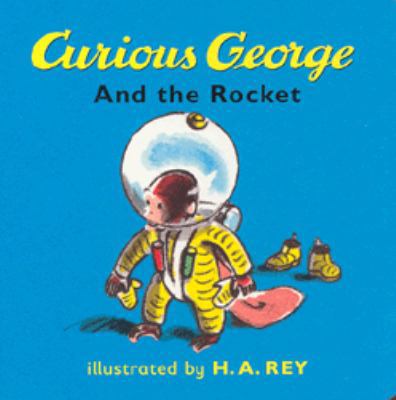 Curious George and the Rocket (Curious George) 184428851X Book Cover