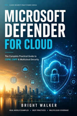 Microsoft Defender for Cloud: The Complete Prac... B0HGRXT3C1 Book Cover