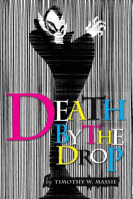 Death by the Drop 1419690671 Book Cover