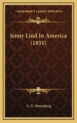 Jenny Lind In America (1851) 116427838X Book Cover