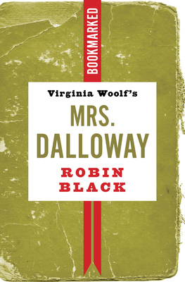 Virginia Woolf's Mrs. Dalloway: Bookmarked 1632461331 Book Cover