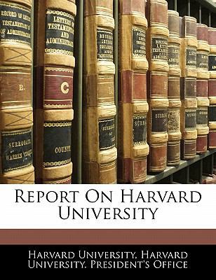 Report on Harvard University 1142675505 Book Cover